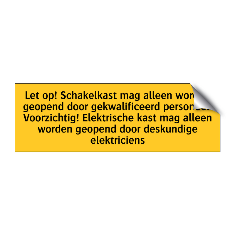 Let op! Schakelkast mag alleen worden geopend door /.../