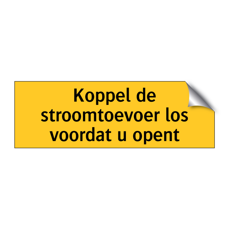 Koppel de stroomtoevoer los voordat u opent & Koppel de stroomtoevoer los voordat u opent