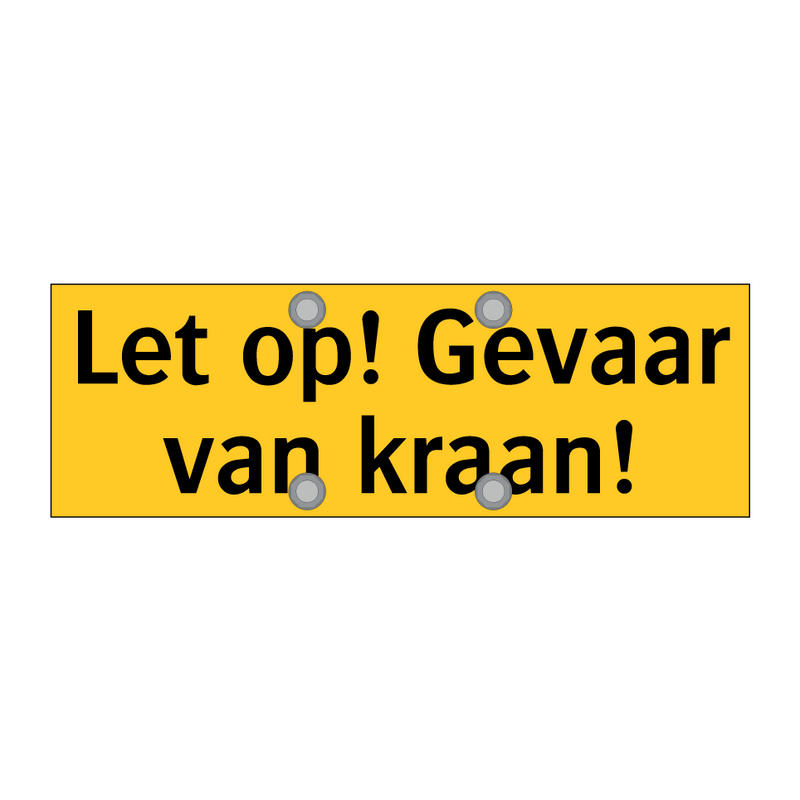 Let op! Gevaar van kraan! & Let op! Gevaar van kraan! & Let op! Gevaar van kraan!