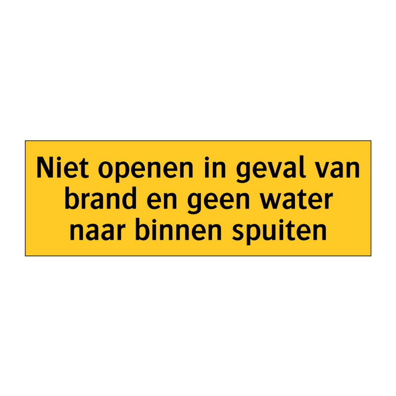 Niet openen in geval van brand en geen water naar /.../