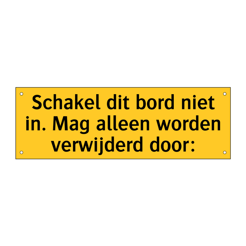 Schakel dit bord niet in. Mag alleen worden verwijderd /.../