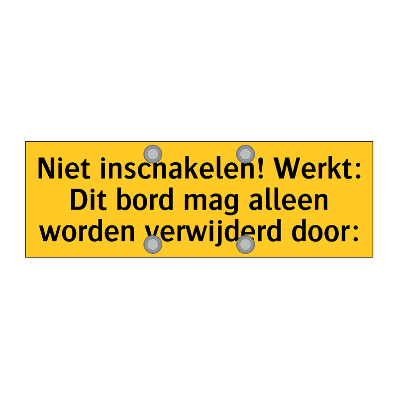 Niet inschakelen! Werkt: Dit bord mag alleen worden /.../