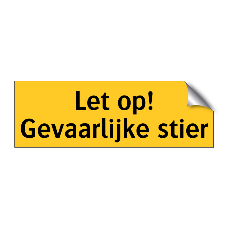 Let op! Gevaarlijke stier & Let op! Gevaarlijke stier & Let op! Gevaarlijke stier