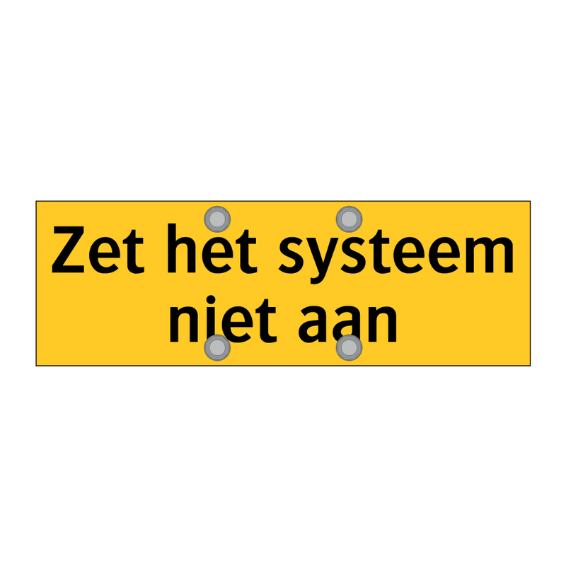 Zet het systeem niet aan