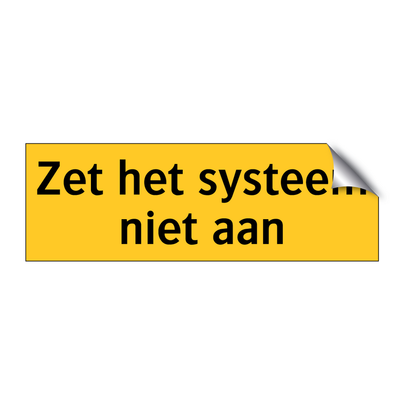 Zet het systeem niet aan