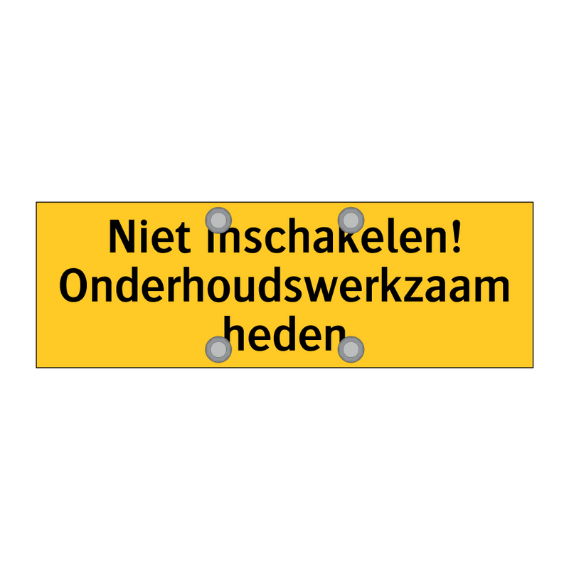 Niet inschakelen! Onderhoudswerkzaamheden & Niet inschakelen! Onderhoudswerkzaamheden