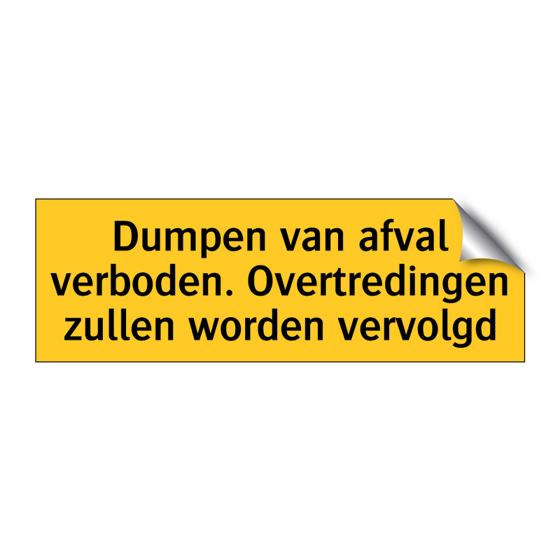 Dumpen van afval verboden. Overtredingen zullen worden /.../