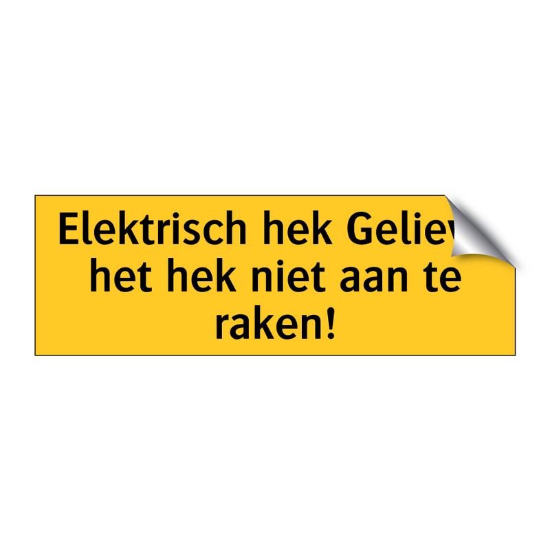 Elektrisch hek Gelieve het hek niet aan te raken!