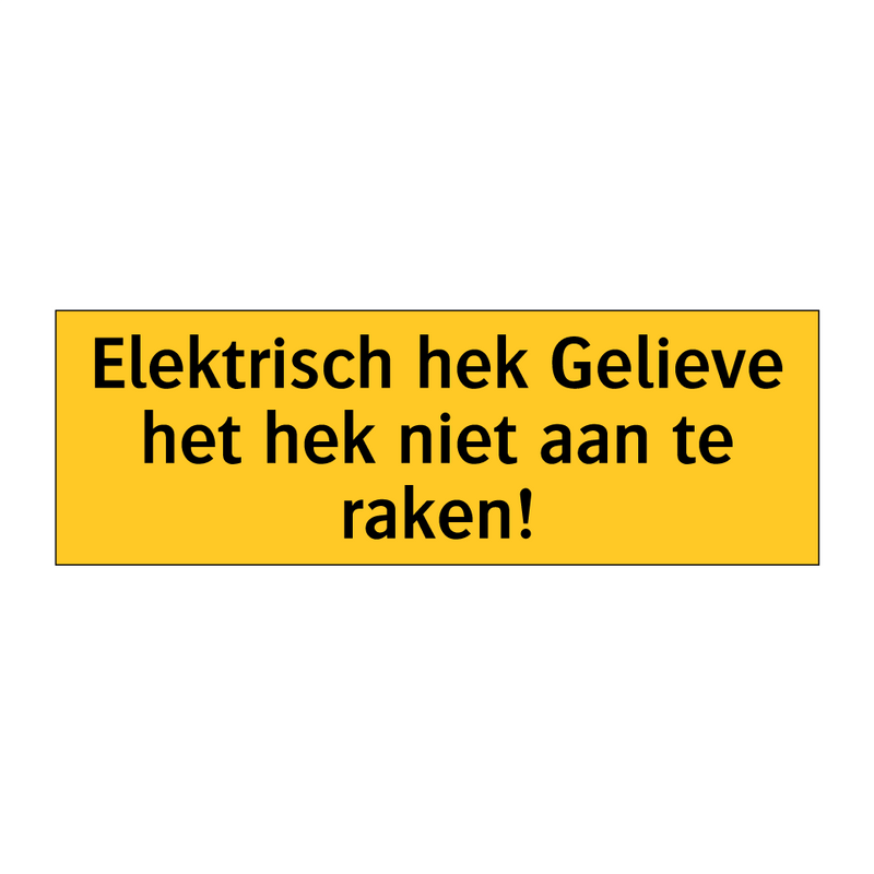 Elektrisch hek Gelieve het hek niet aan te raken!