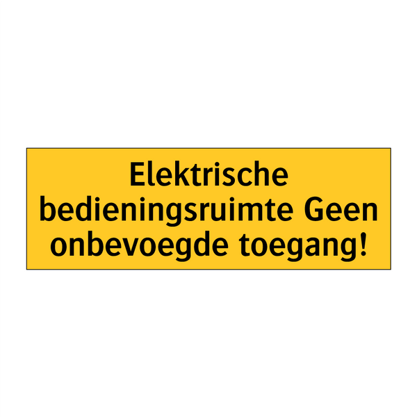 Elektrische bedieningsruimte Geen onbevoegde toegang!