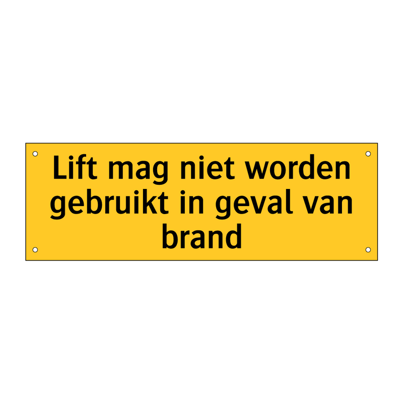 Lift mag niet worden gebruikt in geval van brand & Lift mag niet worden gebruikt in geval van brand