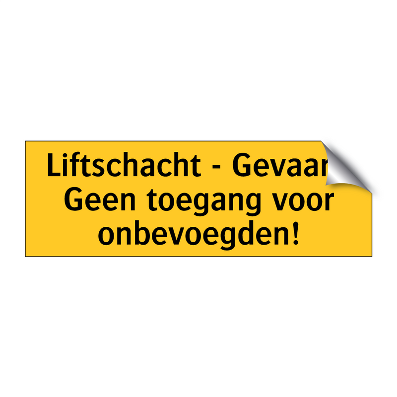 Liftschacht - Gevaar - Geen toegang voor onbevoegden!