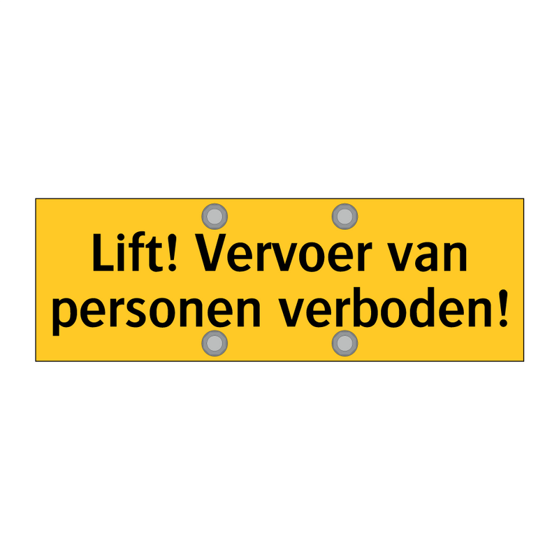 Lift! Vervoer van personen verboden! & Lift! Vervoer van personen verboden!