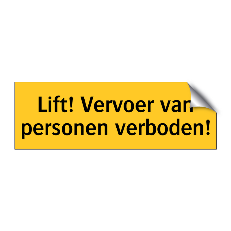 Lift! Vervoer van personen verboden! & Lift! Vervoer van personen verboden!