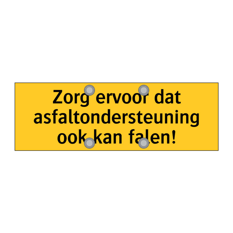 Zorg ervoor dat asfaltondersteuning ook kan falen!