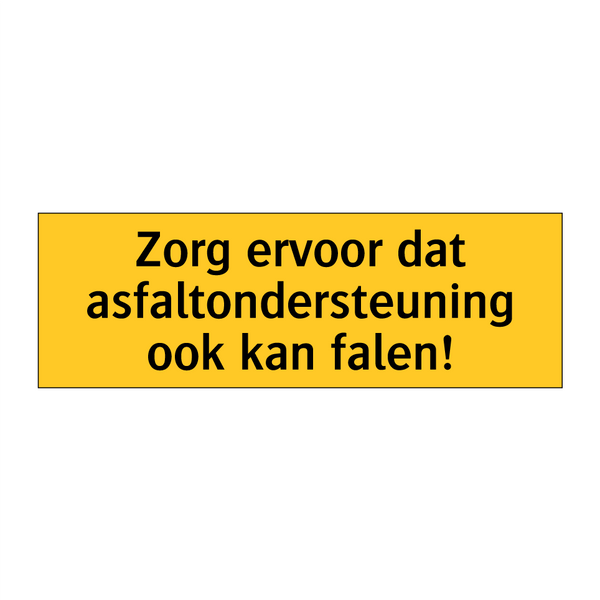 Zorg ervoor dat asfaltondersteuning ook kan falen!