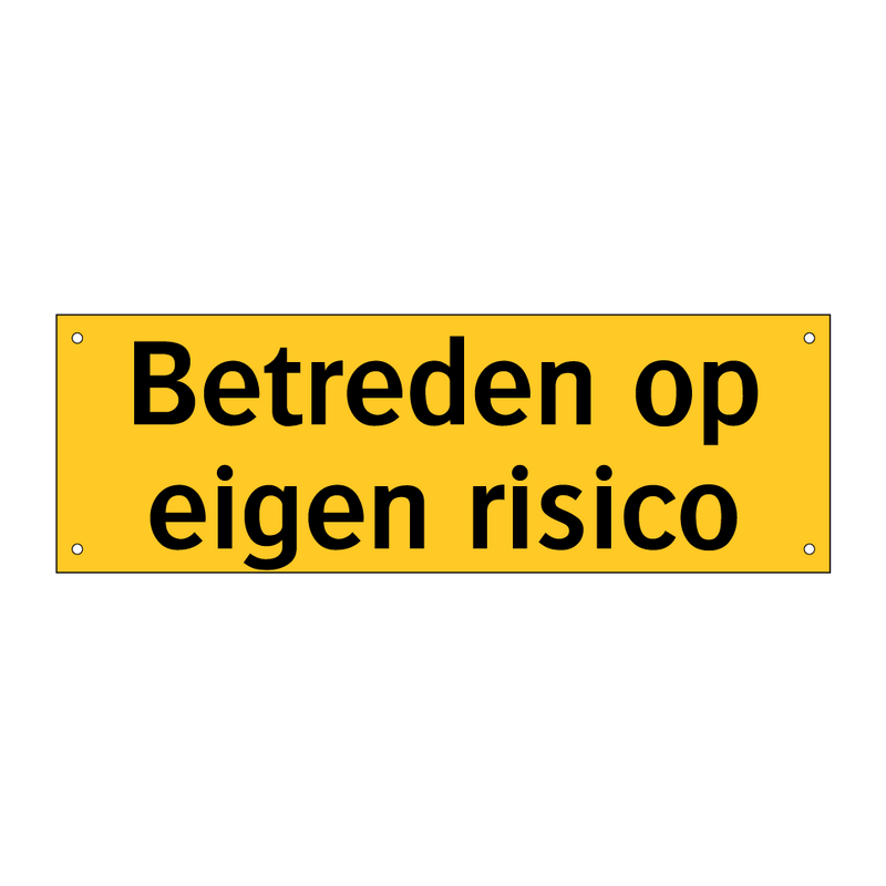 Betreden op eigen risico