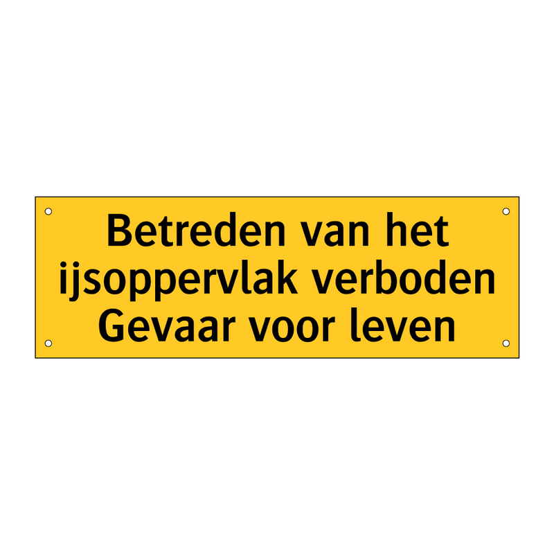 Betreden van het ijsoppervlak verboden Gevaar voor leven