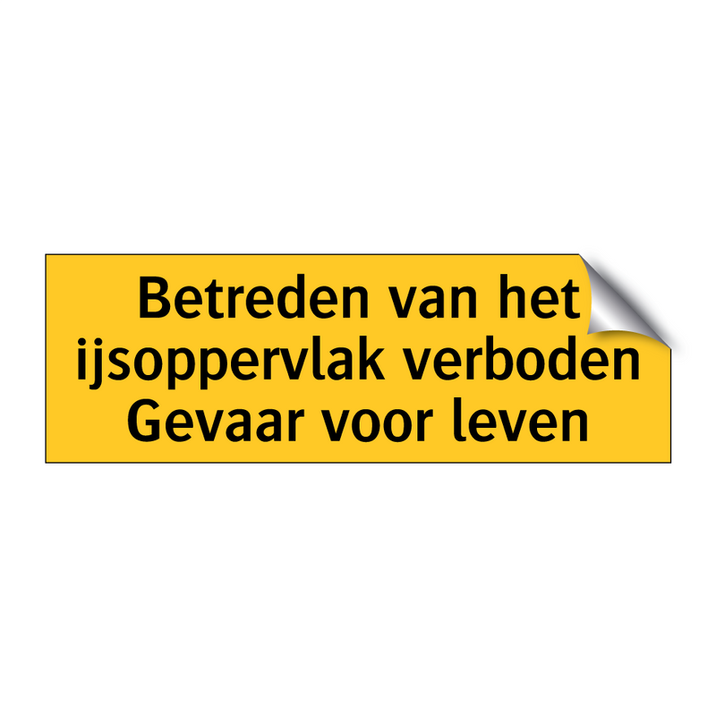 Betreden van het ijsoppervlak verboden Gevaar voor leven