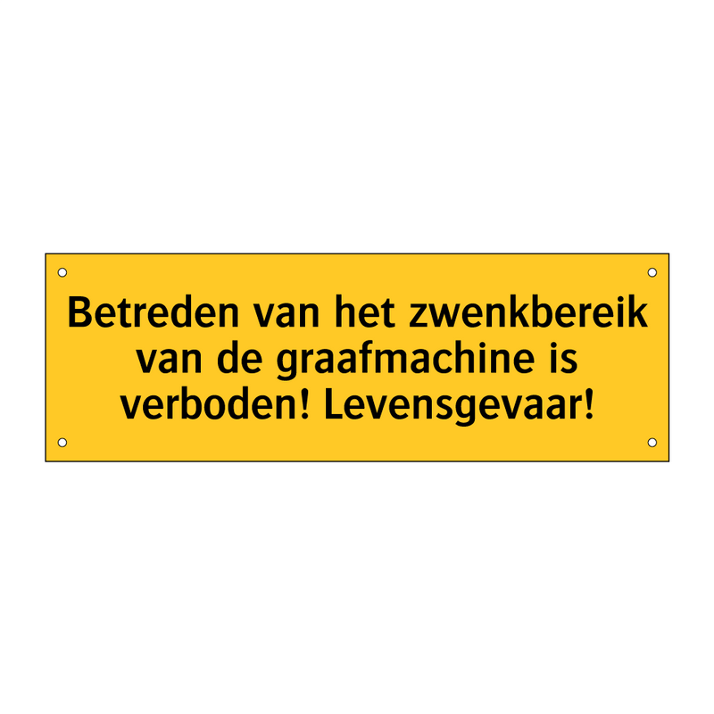 Betreden van het zwenkbereik van de graafmachine is /.../