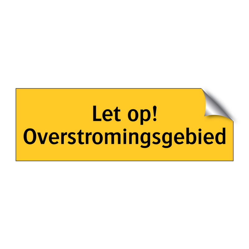 Let op! Overstromingsgebied & Let op! Overstromingsgebied & Let op! Overstromingsgebied