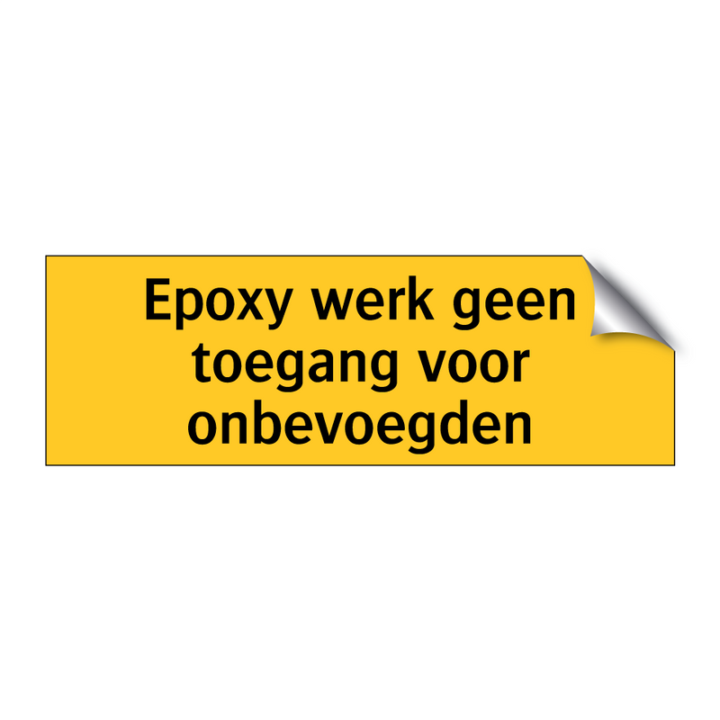 Epoxy werk geen toegang voor onbevoegden & Epoxy werk geen toegang voor onbevoegden