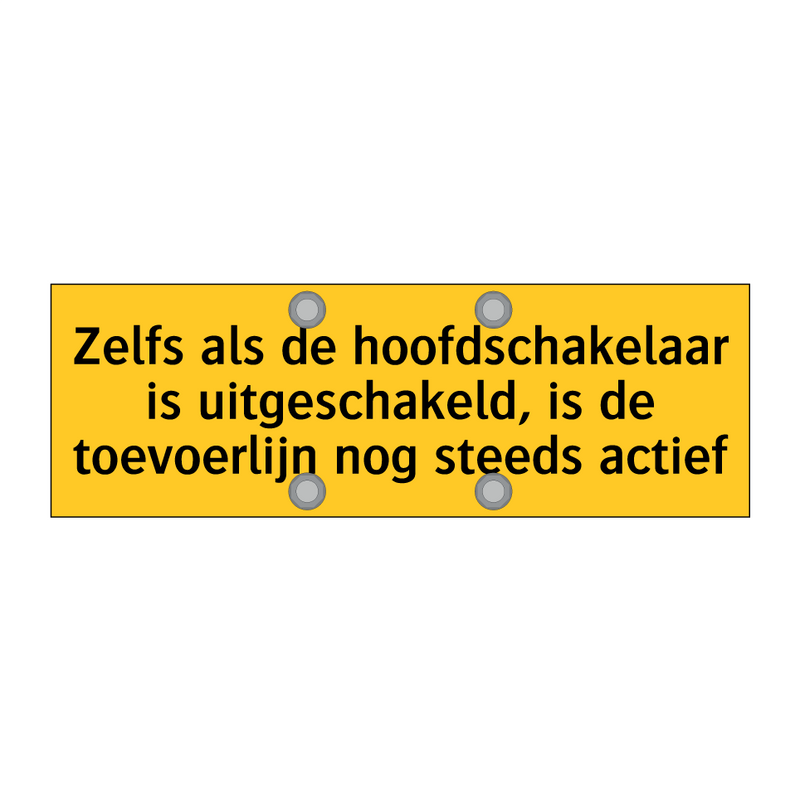 Zelfs als de hoofdschakelaar is uitgeschakeld, is de /.../