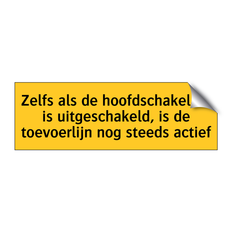 Zelfs als de hoofdschakelaar is uitgeschakeld, is de /.../