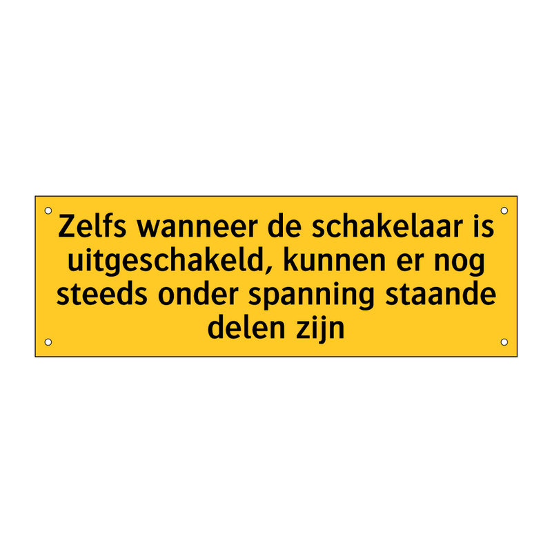 Zelfs wanneer de schakelaar is uitgeschakeld, kunnen /.../