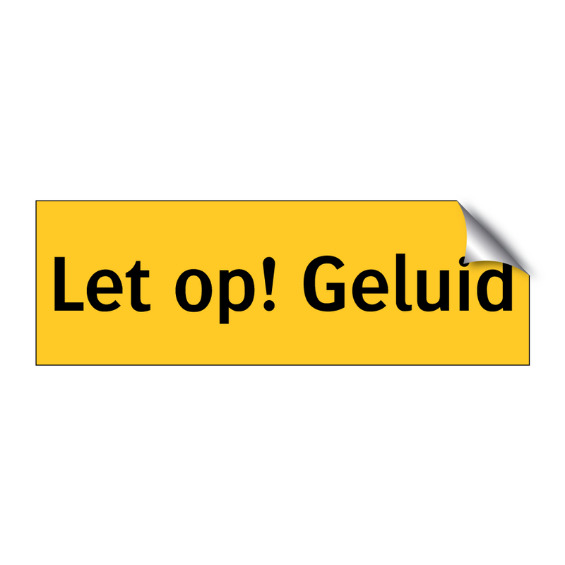 Let op! Geluid & Let op! Geluid & Let op! Geluid & Let op! Geluid