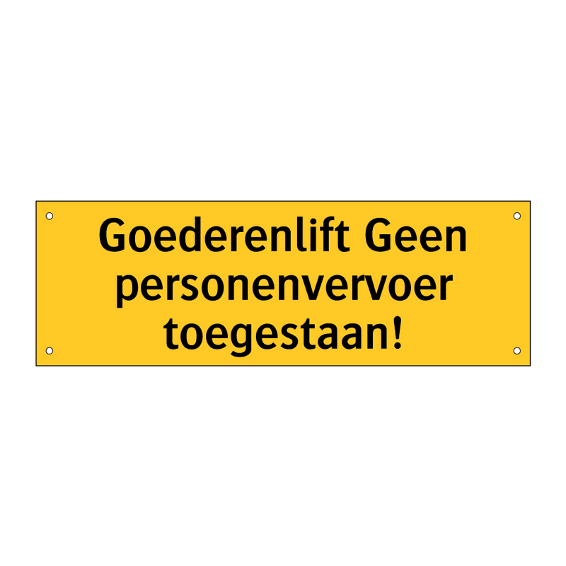 Goederenlift Geen personenvervoer toegestaan! & Goederenlift Geen personenvervoer toegestaan!