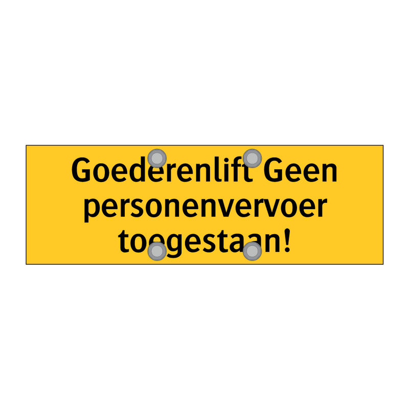 Goederenlift Geen personenvervoer toegestaan! & Goederenlift Geen personenvervoer toegestaan!