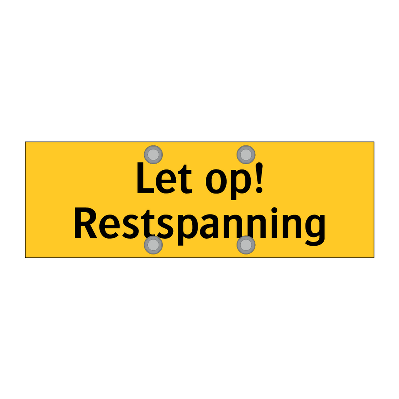 Let op! Restspanning & Let op! Restspanning & Let op! Restspanning