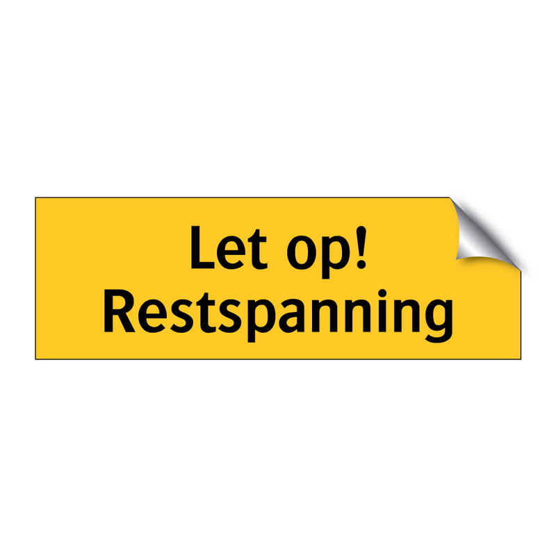 Let op! Restspanning & Let op! Restspanning & Let op! Restspanning & Let op! Restspanning