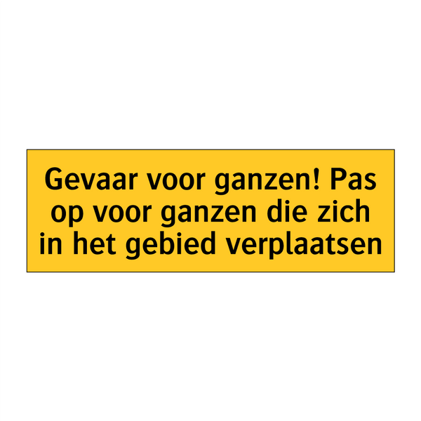 Gevaar voor ganzen! Pas op voor ganzen die zich in het /.../