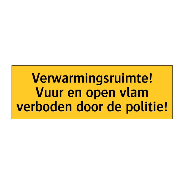 Verwarmingsruimte! Vuur en open vlam verboden door de /.../