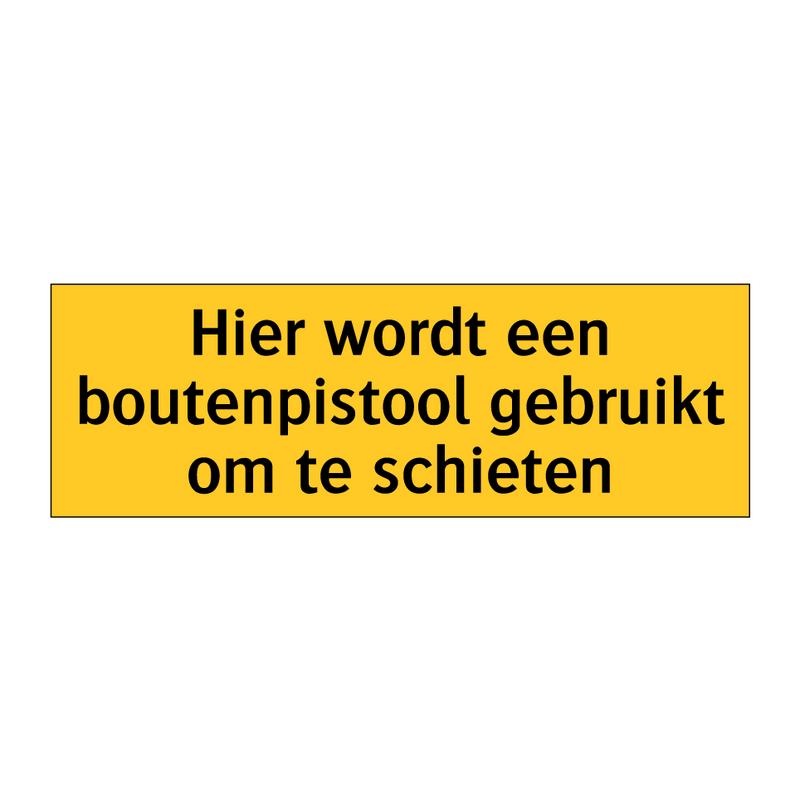 Hier wordt een boutenpistool gebruikt om te schieten