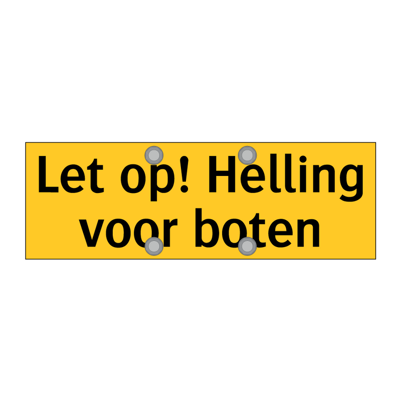 Let op! Helling voor boten & Let op! Helling voor boten & Let op! Helling voor boten