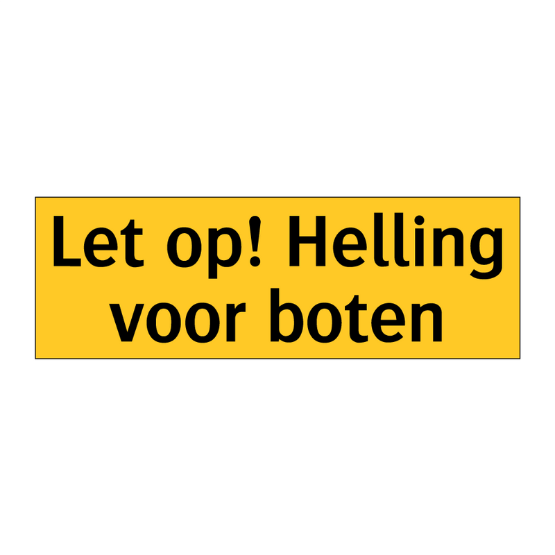 Let op! Helling voor boten & Let op! Helling voor boten & Let op! Helling voor boten