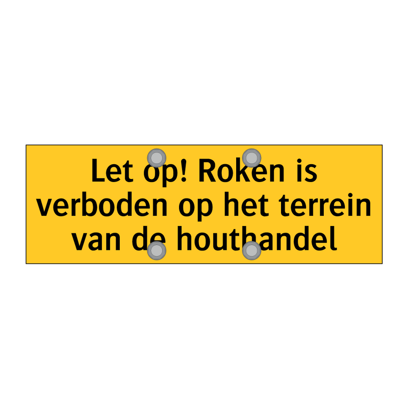 Let op! Roken is verboden op het terrein van de /.../