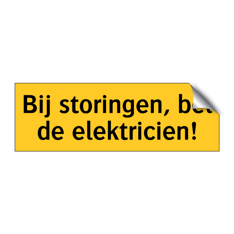 Bij storingen, bel de elektricien!