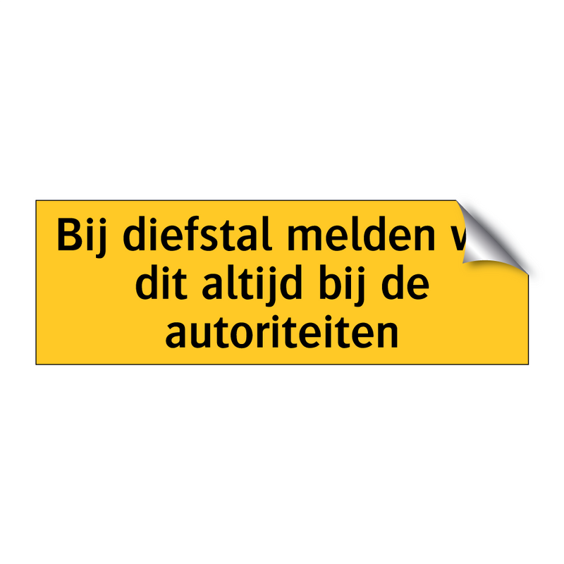 Bij diefstal melden wij dit altijd bij de autoriteiten