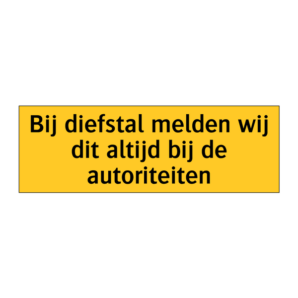 Bij diefstal melden wij dit altijd bij de autoriteiten