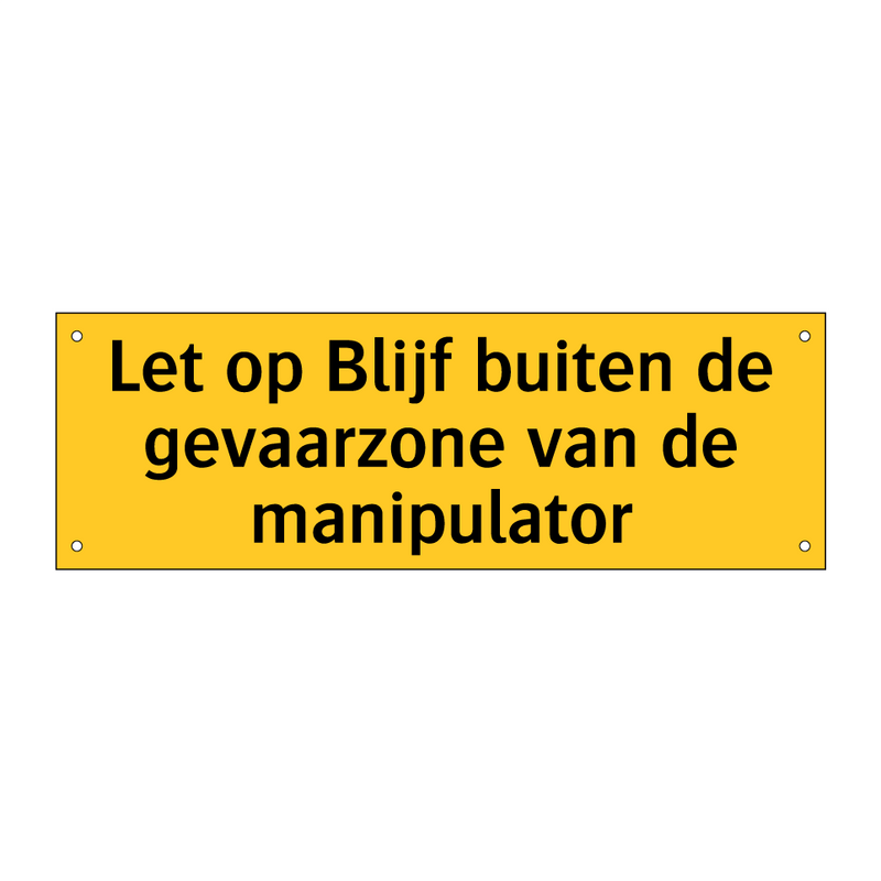 Let op Blijf buiten de gevaarzone van de manipulator