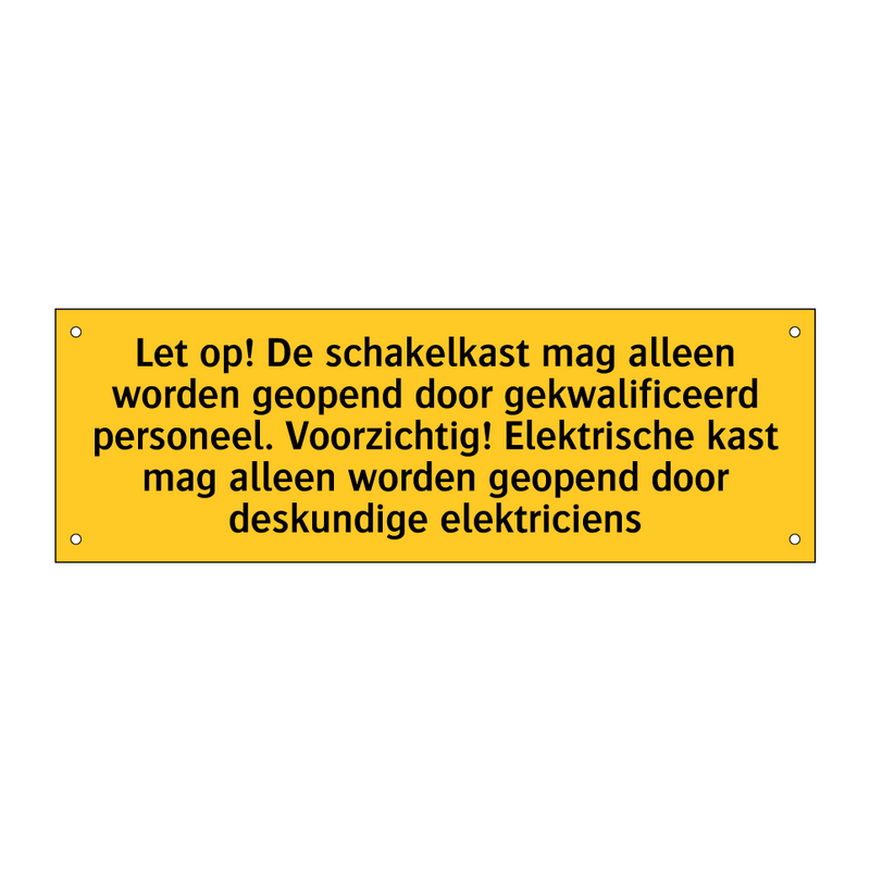 Let op! De schakelkast mag alleen worden geopend door /.../