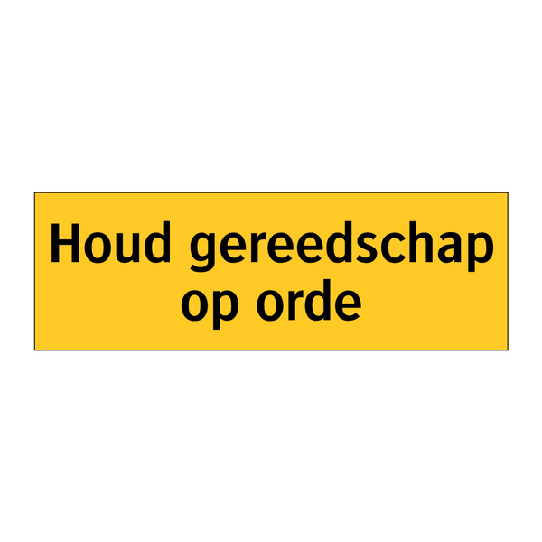 Houd gereedschap op orde & Houd gereedschap op orde & Houd gereedschap op orde