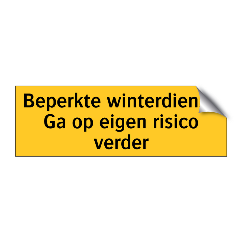 Beperkte winterdienst. Ga op eigen risico verder & Beperkte winterdienst. Ga op eigen risico verder