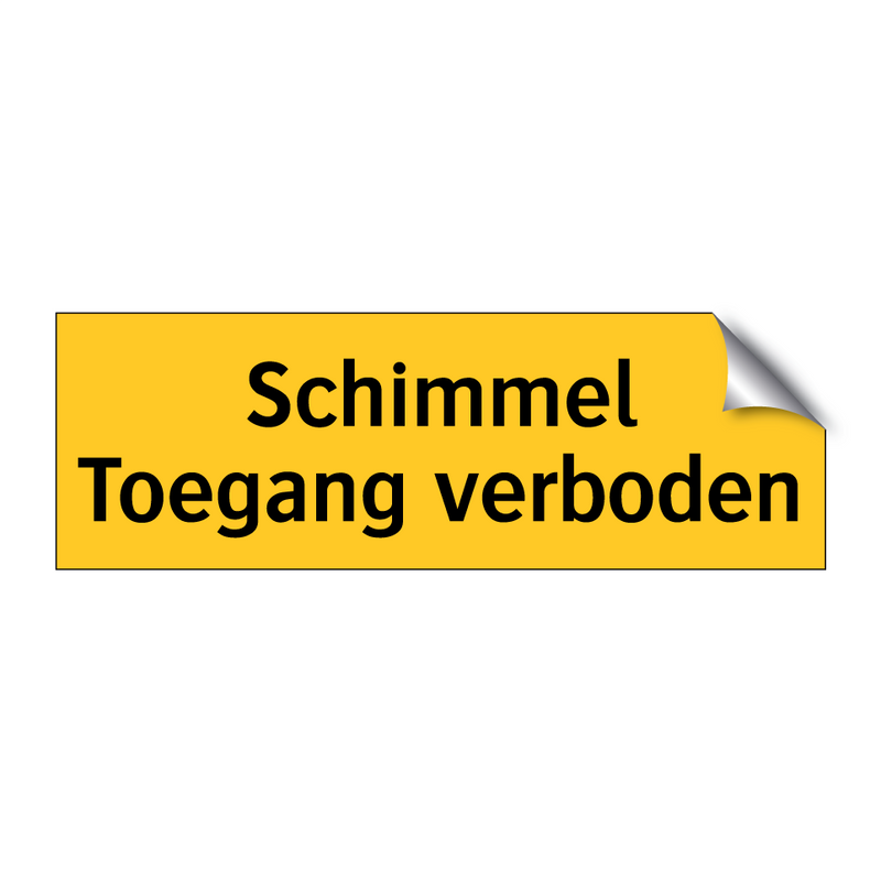 Schimmel Toegang verboden & Schimmel Toegang verboden & Schimmel Toegang verboden