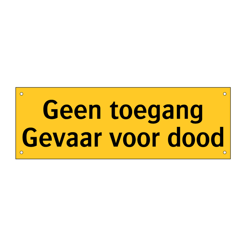 Geen toegang Gevaar voor dood & Geen toegang Gevaar voor dood & Geen toegang Gevaar voor dood