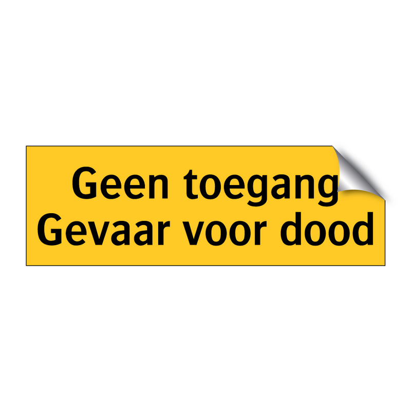 Geen toegang Gevaar voor dood & Geen toegang Gevaar voor dood & Geen toegang Gevaar voor dood